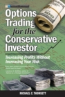 Image for Options Trading for the Conservative Investor : Increasing Profits without Increasing Your Risk