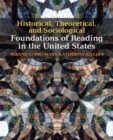 Image for Historical, Theoretical, and Sociological Foundations of Reading in the United States