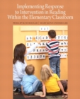 Image for Implementing Response to Intervention in Reading Within the Elementary Classroom
