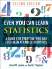 Image for Even You Can Learn Statistics : A Guide for Everyone Who Has Ever Been Afraid of Statistics