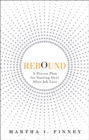 Image for Rebound: A Proven Plan for Starting Over After Job Loss