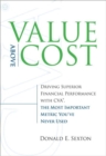 Image for Value above cost: driving superior financial performance with CVA, the most important metric you&#39;ve never used