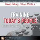 Image for Training Today&#39;s People: Better Employees Through Gaming