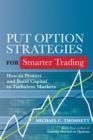 Image for Put option strategies for smarter trading: how to protect and build capital in turbulent markets