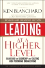Image for Leading at a higher level: Blanchard on leadership and creating high performing organizations