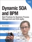 Image for Dynamic SOA and BPM: best practices for business process management and SOA agility