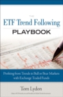 Image for ETF Trend Following Playbook, The: Profiting from Trends in Bull or Bear Markets With Exchange Traded Funds