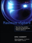 Image for Maximum vSphere: tips, how-tos, and best practices for working with VMware vSphere 4