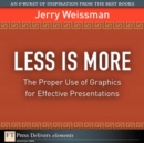 Image for Less Is More:  The Proper Use of Graphics for Effective Presentations