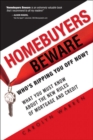 Image for Homebuyers Beware: Whos Ripping You Off Now?--What You Must Know About the New Rules of Mortgages and Credit