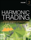 Image for Harmonic Trading : Advanced Strategies for Profiting from the Natural Order of the Financial Markets, Volume 2