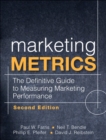 Image for Marketing Metrics : The Definitive Guide to Measuring Marketing Performance