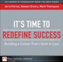 Image for It&#39;s Time to Redefine Success: Building a Career That&#39;s Built to Last