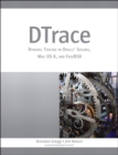 Image for DTrace: dynamic tracing in Oracle Solaris, Mac OS X, and FreeBSD