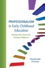 Image for Professionalism in Early Childhood Education : Doing Our Best for Young Children