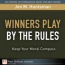 Image for Winners Play By the Rules:  Keep Your Moral Compass