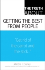 Image for The Truth About Getting the Best from People