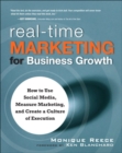 Image for Real-time marketing for business growth: how to use social media, measure marketing, and create a culture of execution