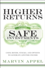Image for Higher Returns from Safe Investments: Using Bonds, Stocks, and Options to Generate Lifetime Income