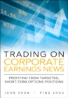 Image for Trading on corporate earnings news  : profiting from targeted, short-term option positions