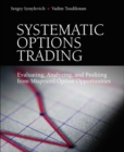 Image for Systematic options trading  : evaluating, analyzing, and profiting from mispriced option opportunities