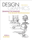 Image for Design Graphics : Drawing Techniques for Design Professionals