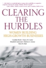 Image for Clearing the hurdles  : women building high-growth businesses