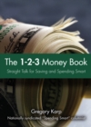 Image for The 1-2-3 money plan  : the three most important steps to saving and spending smart