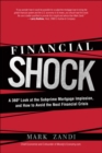 Image for Financial shock  : a 360ê look at the subprime mortgage implosion, and how to avoid the next financial crisis
