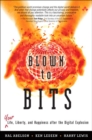Image for Blown to bits: your life, liberty, and happiness after the digital explosion
