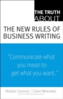 Image for The truth about the new rules of business writing