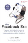 Image for The Facebook era: tapping online social networks to build better products, reach new audiences, and sell more stuff