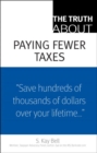 Image for The Truth About Paying Fewer Taxes