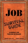 Image for Your job survival guide: a manual for thriving in change