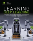 Image for Learning deep learning  : theory and practice of neural networks, computer vision, NLP, and transformers using TensorFlow