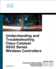 Image for Understanding and Troubleshooting Cisco Catalyst 9800 Series Wireless Controllers