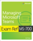 Image for Exam Ref MS-700 Managing Microsoft Teams