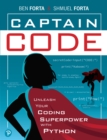 Image for Captain code: unleash your coding superpower with Python