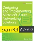 Image for Exam Ref AZ-700 Designing and Implementing Microsoft Azure Networking Solutions