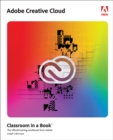 Image for Adobe Creative Cloud classroom in a book  : design software foundations with Adobe Creative Cloud