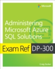Image for Administering Microsoft Azure SQL solutions  : exam ref DP-300