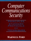 Image for Computer Communications Security : Principles, Standard Protocols and Techniques