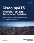 Image for Cisco pyATS: network test and automation solution : data-driven and reusable testing for modern networks