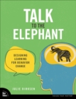 Image for Talk to the elephant  : design learning for behavior change