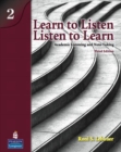 Image for Learn to listen, listen to learn 2  : academic listening and note-taking