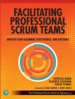 Image for Facilitating Professional Scrum Teams: Improve Team Alignment, Effectiveness and Outcomes