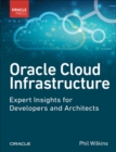 Image for Oracle Cloud Infrastructure - Expert Insights for Developers and Architects