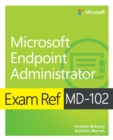 Image for Exam Ref MD-102 Microsoft Endpoint Administrator