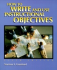 Image for How to Write and Use Instructional Objectives