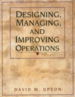 Image for Designing, Managing and Improving Operations
